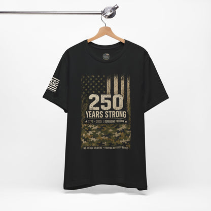 250 Years Strong Military Tribute T-Shirt — 1775-2025 Veteran Patriotic Tee