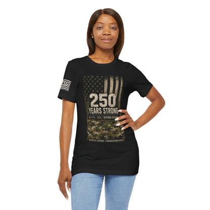 250 Years Strong Military Tribute T-Shirt — 1775-2025 Veteran Patriotic Tee