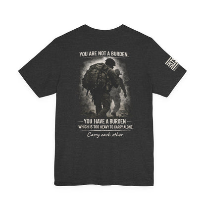 You Are Not a Burden Shirt | Veteran Mental Health Support Tee